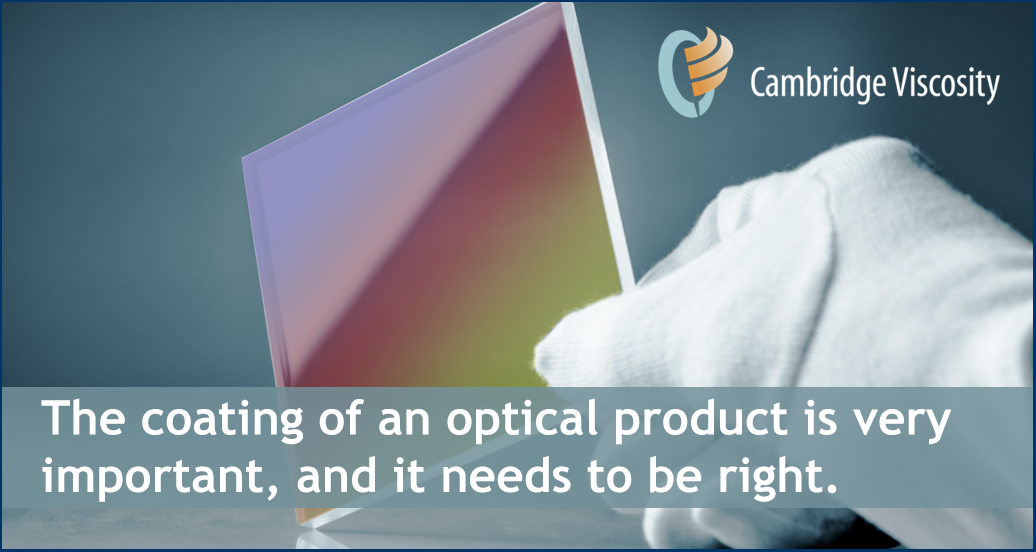 Opticals coatings are important, and they need to be right. 